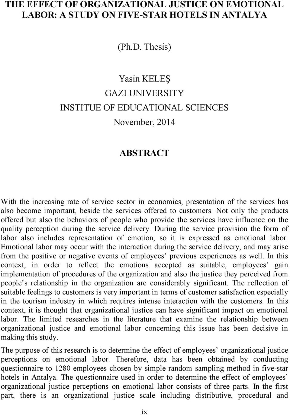 Thesis) Yasin KELEŞ GAZI UNIVERSITY INSTITUE OF EDUCATIONAL SCIENCES November, 2014 ABSTRACT With the increasing rate of service sector in economics, presentation of the services has also become