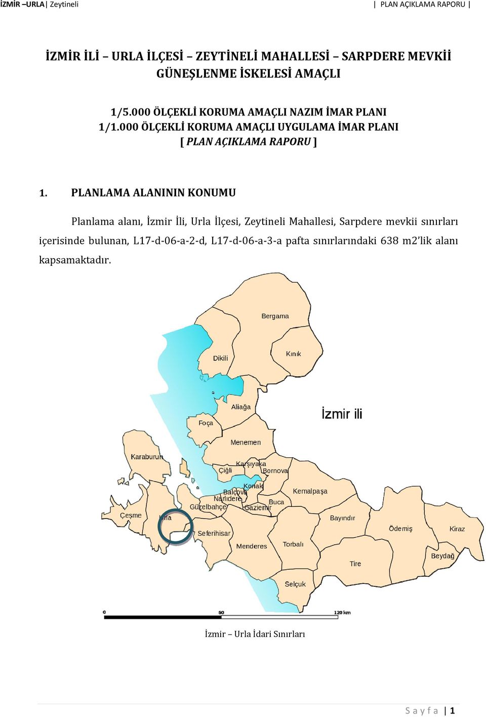 000 ÖLÇEKLİ KORUMA AMAÇLI UYGULAMA İMAR PLANI [ PLAN AÇIKLAMA RAPORU ] 1.