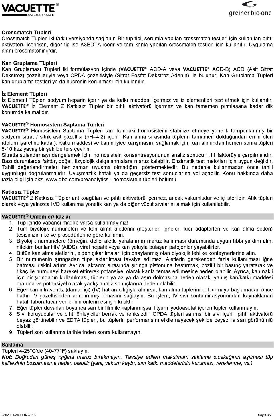 Uygulama alanı crossmatching dir.