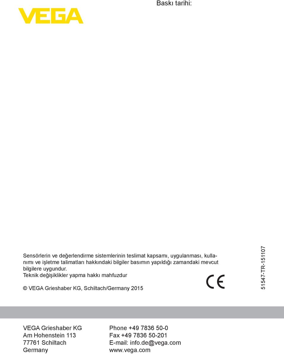 Teknik değişiklikler yapma hakkı mahfuzdur VEGA Grieshaber KG, Schiltach/Germany 2015 VEGA Grieshaber KG