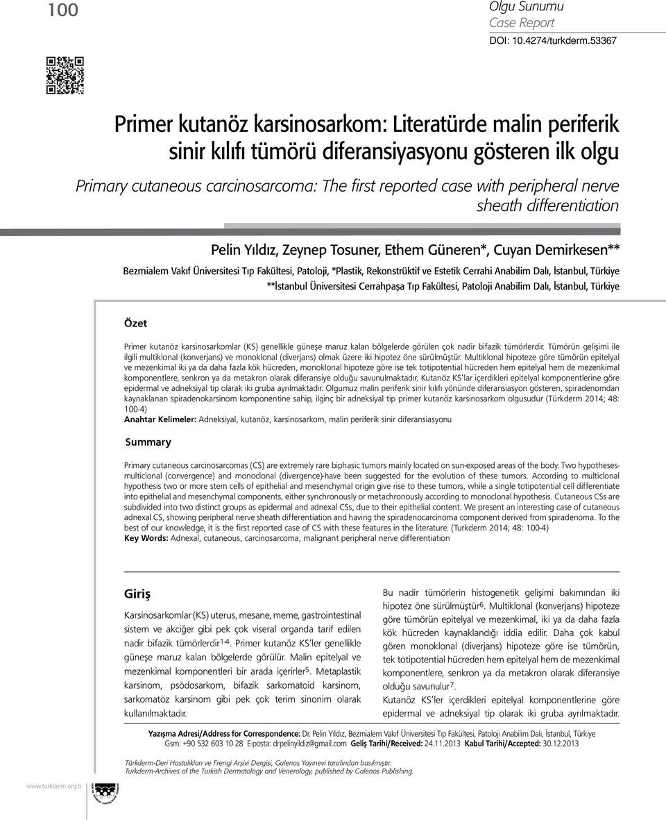 Yıldız, Zeynep Tosuner, Ethem Güneren*, Cuyan Demirkesen** Bezmialem Vakıf Üniversitesi Tıp Fakültesi, Patoloji, *Plastik, Rekonstrüktif ve Estetik Cerrahi Anabilim Dalı, İstanbul, Türkiye **İstanbul