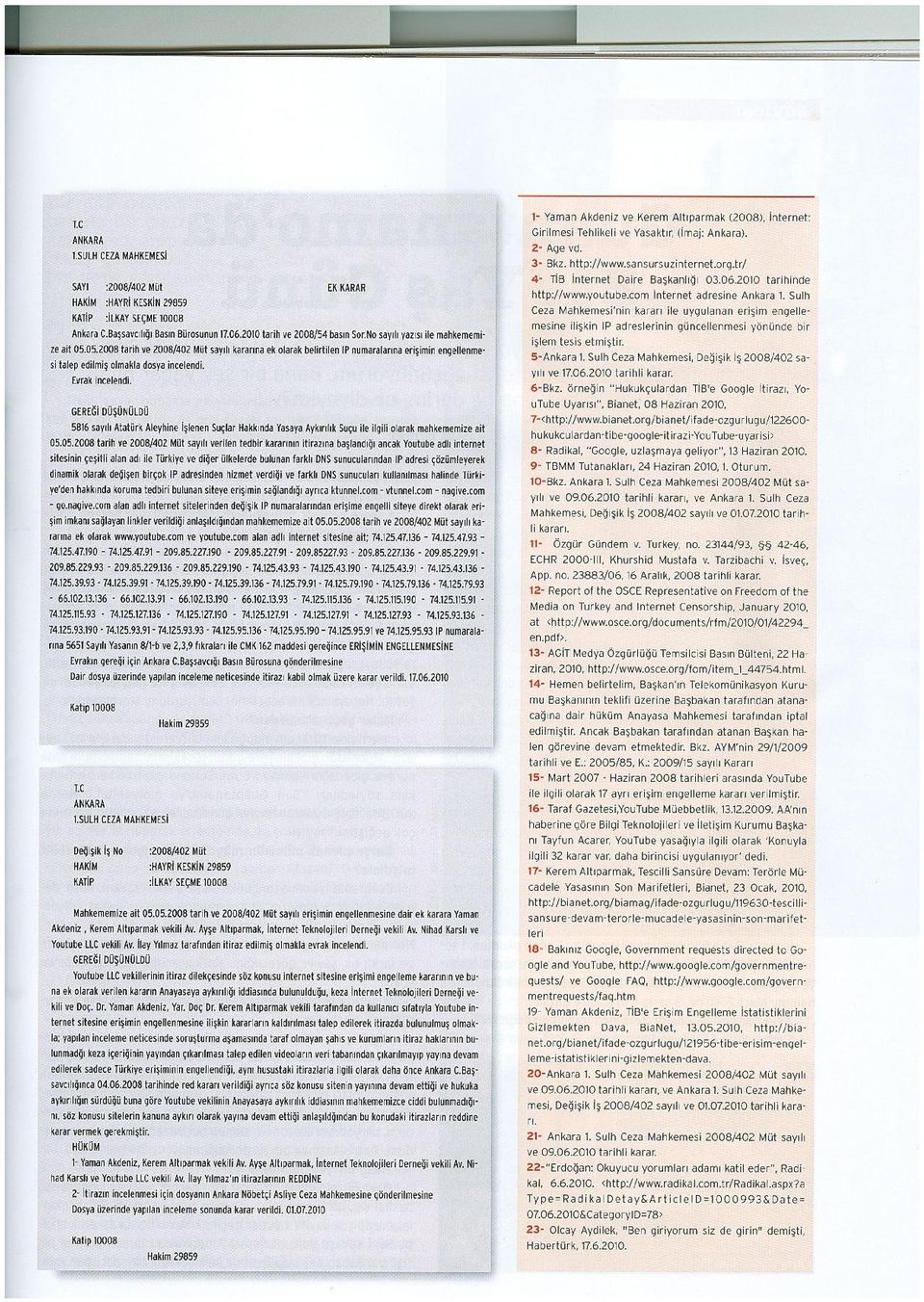 2008tarihve2008/402 MiitsaYll1 karanna ek olarak bel irlilenipnumaraiannaeri\iminengelienmesilalepedilmilolmakladosyaincelendi Evrakincelendi GERE~i DO$ONOLOO 5816saYlhAtatiirkAleyhjnel!