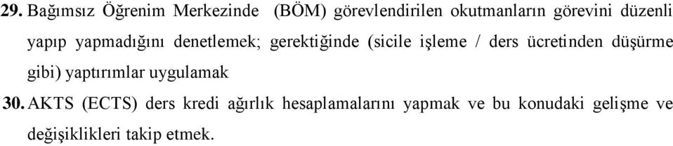 ücretinden düşürme gibi) yaptırımlar uygulamak 30.