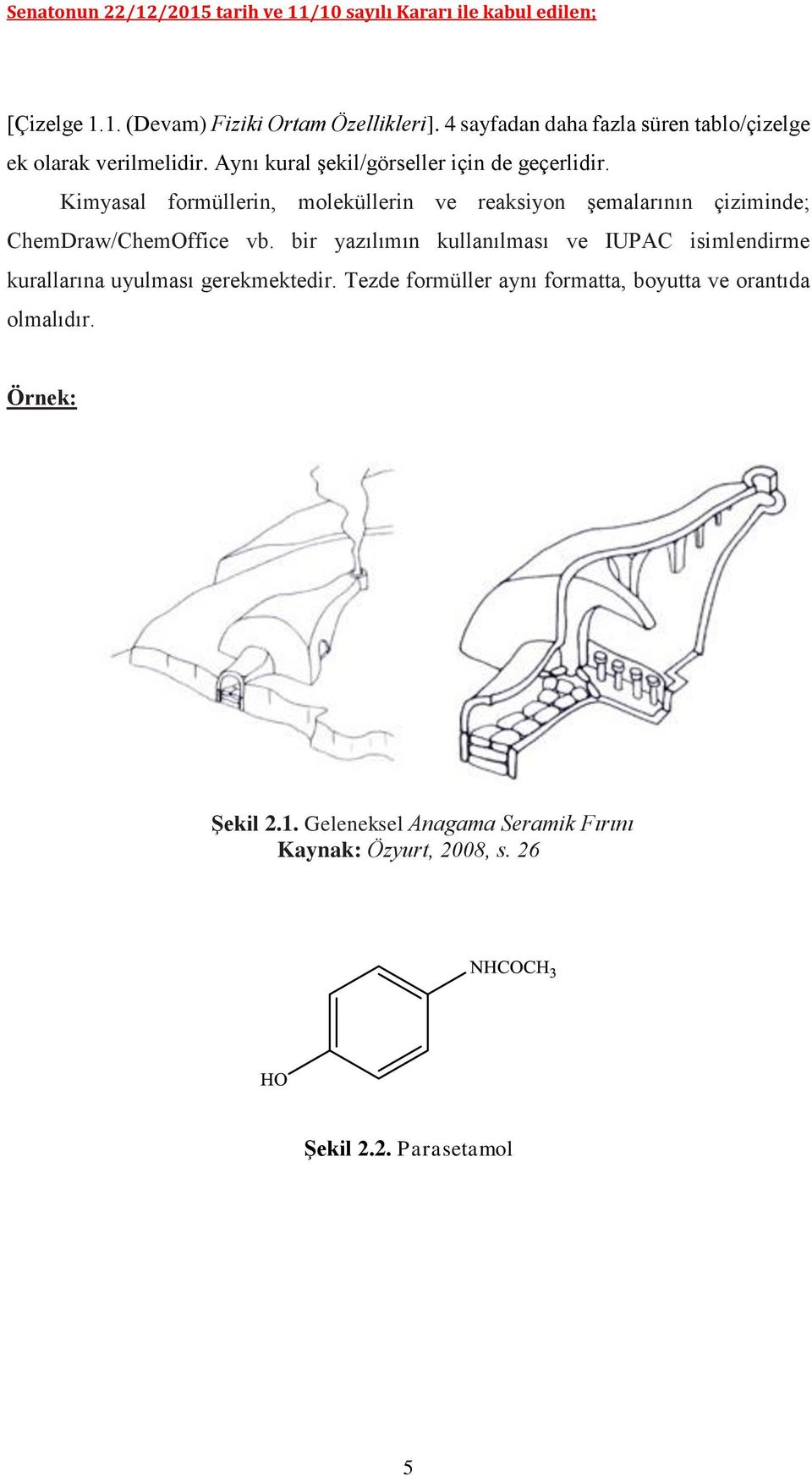 Kimyasal formüllerin, moleküllerin ve reaksiyon şemalarının çiziminde; ChemDraw/ChemOffice vb.