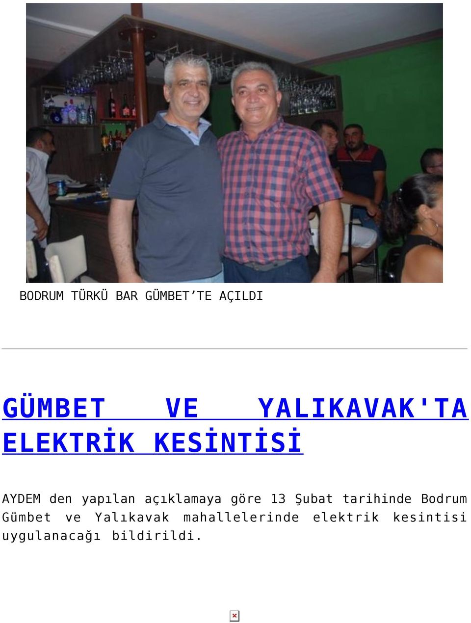 açıklamaya göre 13 Şubat tarihinde Bodrum Gümbet ve