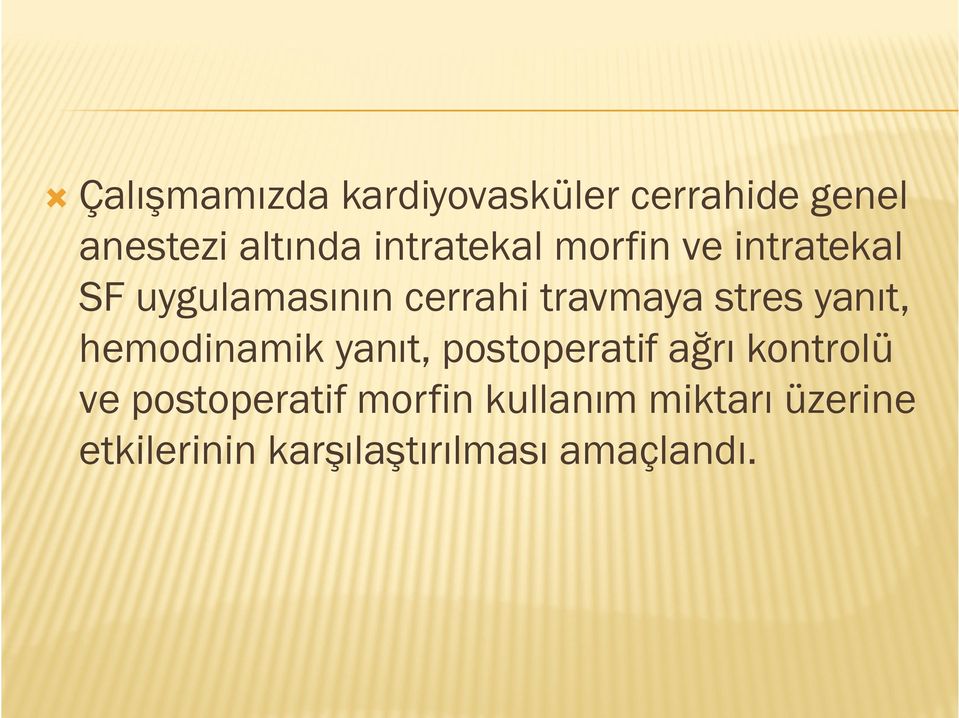 stres yanıt, hemodinamik yanıt, postoperatif ağrı kontrolü ve