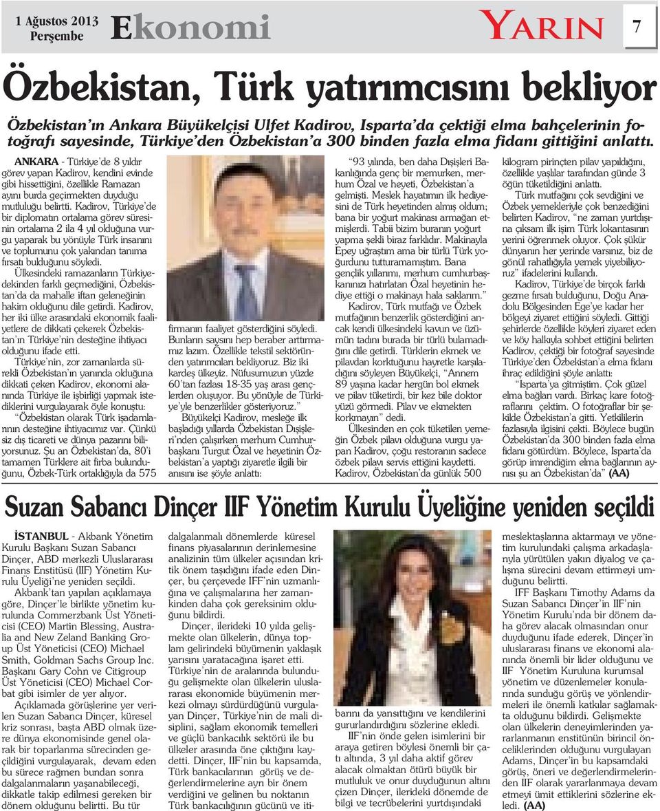 Kadirov, Türkiye de bir diplomat n ortalama görev süresinin ortalama 2 ila 4 y l oldu una vurgu yaparak bu yönüyle Türk insan n ve toplumunu çok yak ndan tan ma f rsat buldu unu söyledi.