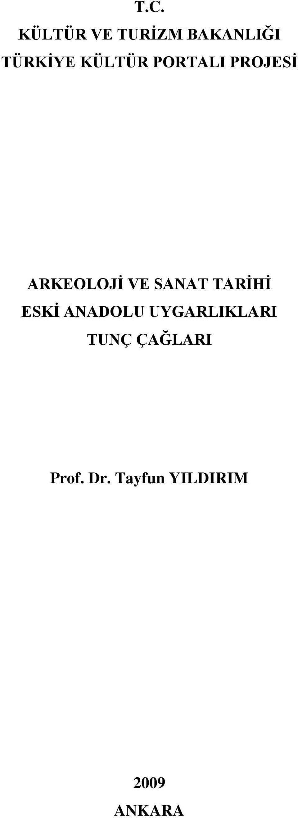 TARİHİ ESKİ ANADOLU UYGARLIKLARI TUNÇ