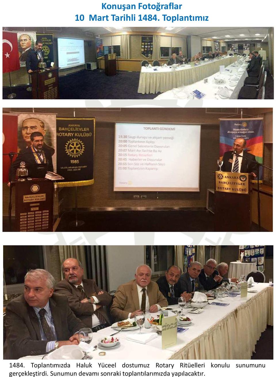 Toplantımızda Haluk Yüceel dostumuz Rotary