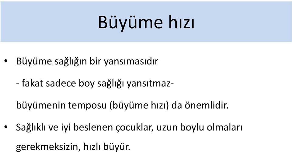 (büyüme hızı) da önemlidir.