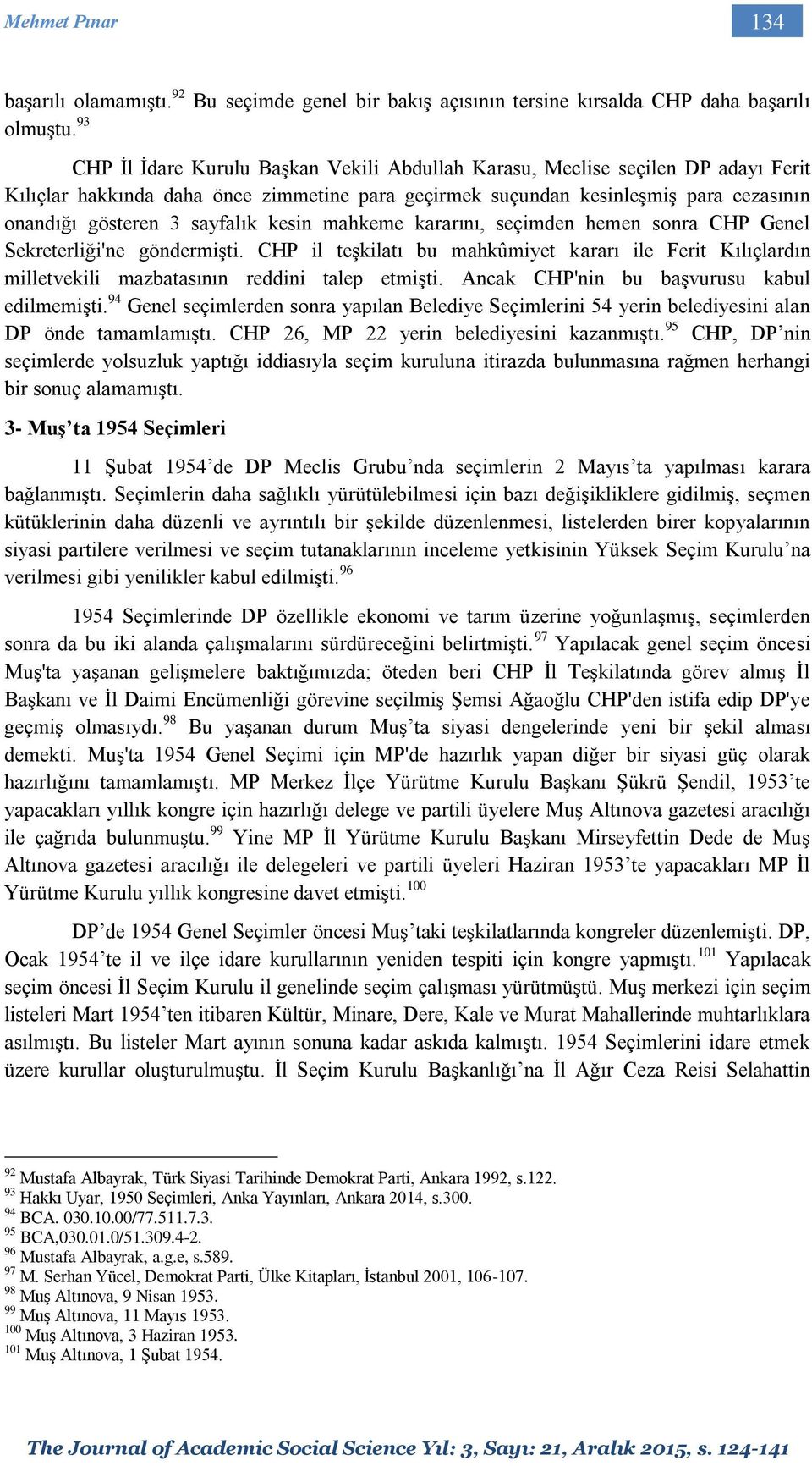 sayfalık kesin mahkeme kararını, seçimden hemen sonra CHP Genel Sekreterliği'ne göndermişti.