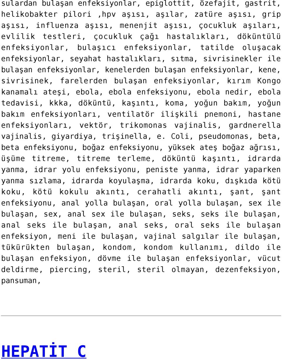 enfeksiyonlar, kene, sivrisinek, farelerden bulaşan enfeksiyonlar, kırım Kongo kanamalı ateşi, ebola, ebola enfeksiyonu, ebola nedir, ebola tedavisi, kkka, döküntü, kaşıntı, koma, yoğun bakım, yoğun