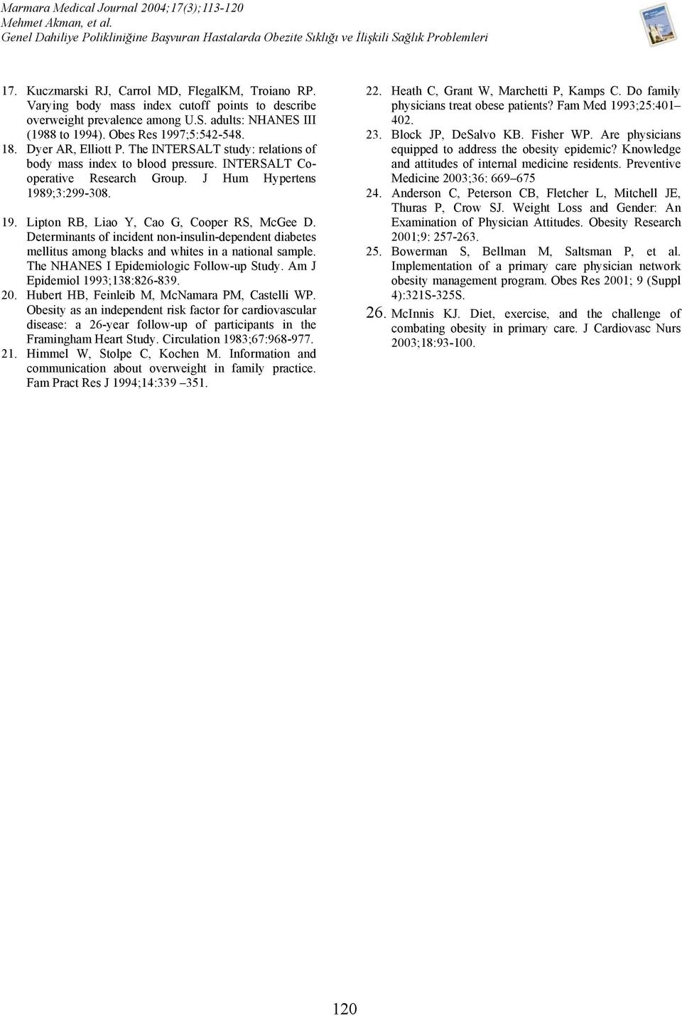 Determinants of incident non-insulin-dependent diabetes mellitus among blacks and whites in a national sample. The NHANES I Epidemiologic Follow-up Study. Am J Epidemiol 1993;138:826-839. 20.