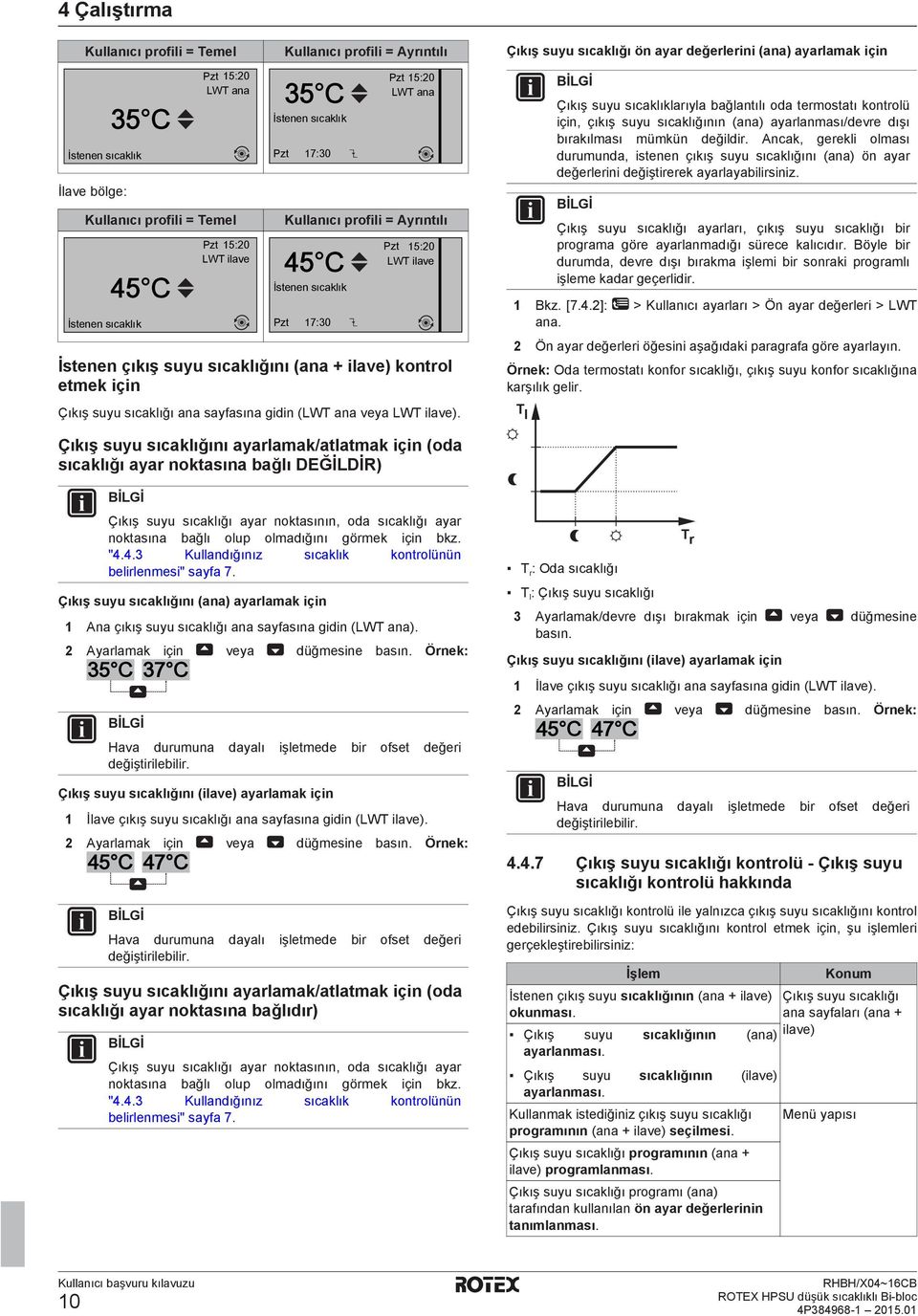 sıcaklığını (ana + ilave) kontrol etmek için Çıkış suyu sıcaklığı ana sayfasına gidin (LWT ana veya LWT ilave).