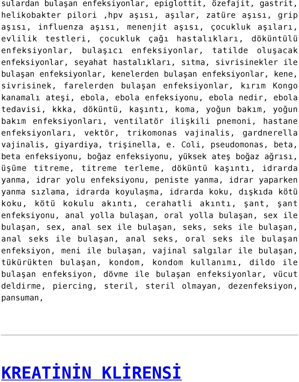 enfeksiyonlar, kene, sivrisinek, farelerden bulaşan enfeksiyonlar, kırım Kongo kanamalı ateşi, ebola, ebola enfeksiyonu, ebola nedir, ebola tedavisi, kkka, döküntü, kaşıntı, koma, yoğun bakım, yoğun