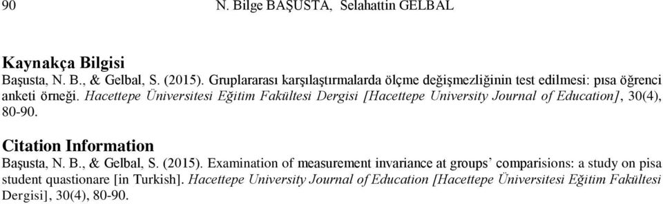 Hacettepe Üniversitesi Eğitim Fakültesi Dergisi [Hacettepe University Journal of Education], 30(4), 80-90. Citation Information Başusta, N. B., & Gelbal, S.