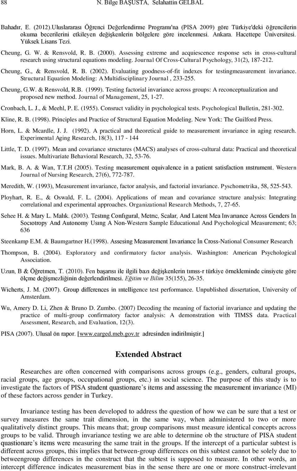 Yüksek Lisans Tezi. Cheung, G. W. & Rensvold, R. B. (2000). Assessing extreme and acquiescence response sets in cross-cultural research using structural equations modeling.