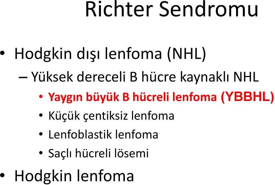 hücreli lenfoma (YBBHL) Küçük çentiksiz lenfoma