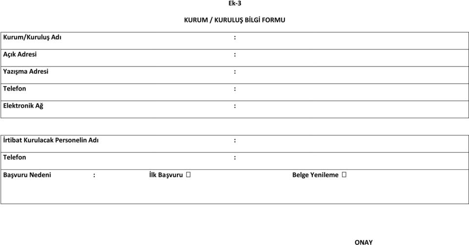 Elektronik Ağ : İrtibat Kurulacak Personelin Adı :