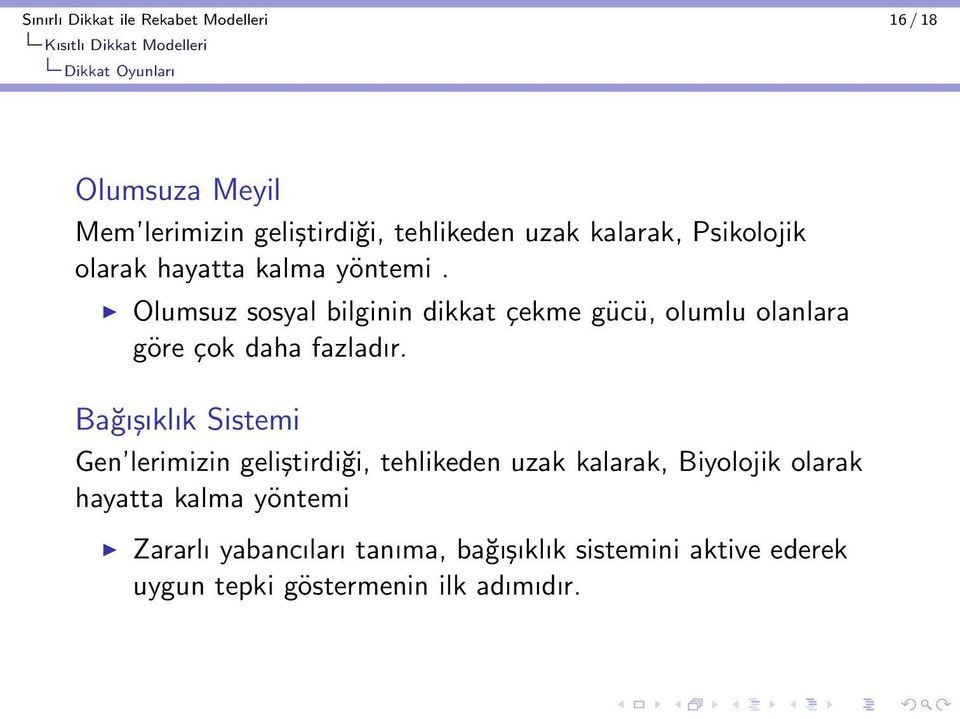 Olumsuz sosyal bilginin dikkat çekme gücü, olumlu olanlara göre çok daha fazladır.