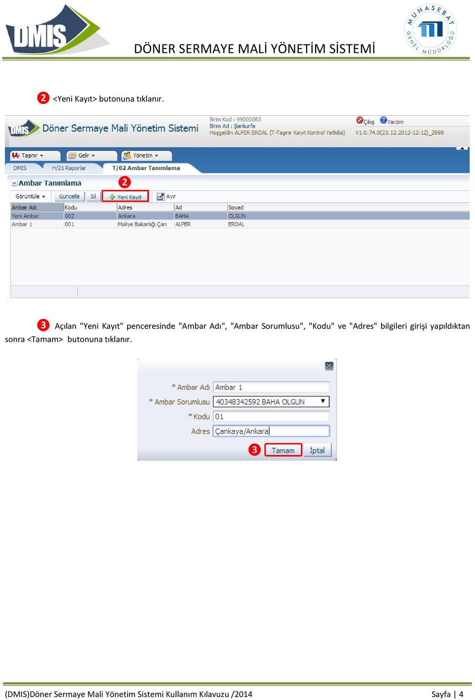 Sorumlusu", "Kodu" ve "Adres" bilgileri girişi yapıldıktan