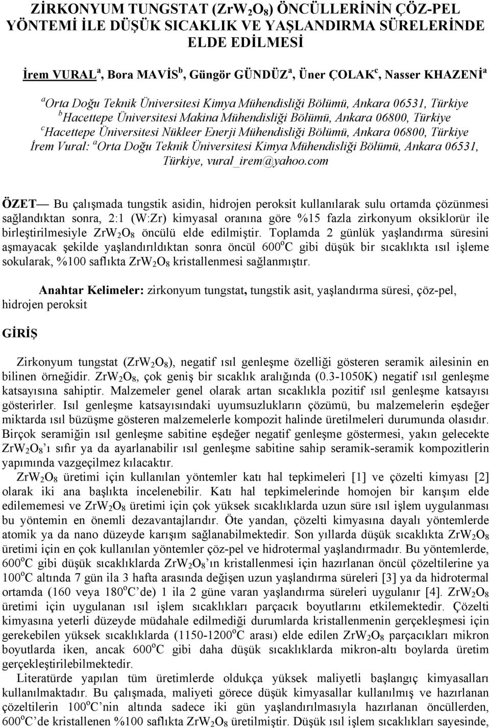 Mühendisliği Bölümü, Ankara 06800, Türkiye İrem Vural: a Orta Doğu Teknik Üniversitesi Kimya Mühendisliği Bölümü, Ankara 06531, Türkiye, vural_irem@yahoo.