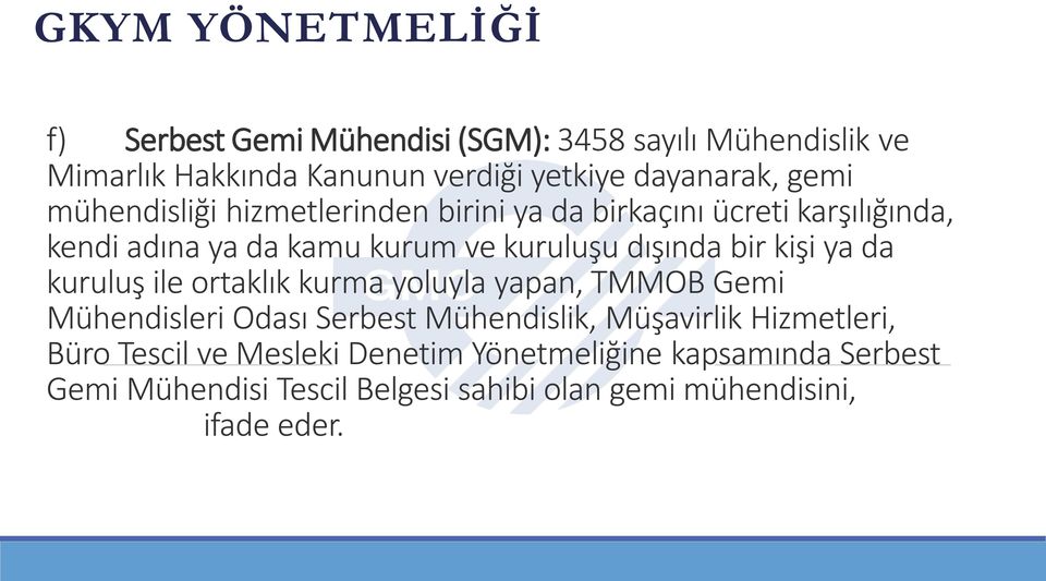 kişi ya da kuruluş ile ortaklık kurma yoluyla yapan, TMMOB Gemi Mühendisleri Odası Serbest Mühendislik, Müşavirlik Hizmetleri,