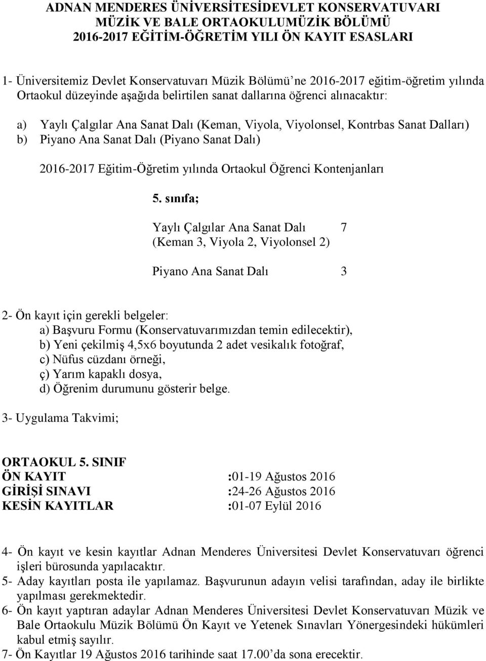 Sanat Dalı (Piyano Sanat Dalı) 2016-2017 Eğitim-Öğretim yılında Ortaokul Öğrenci Kontenjanları 5.