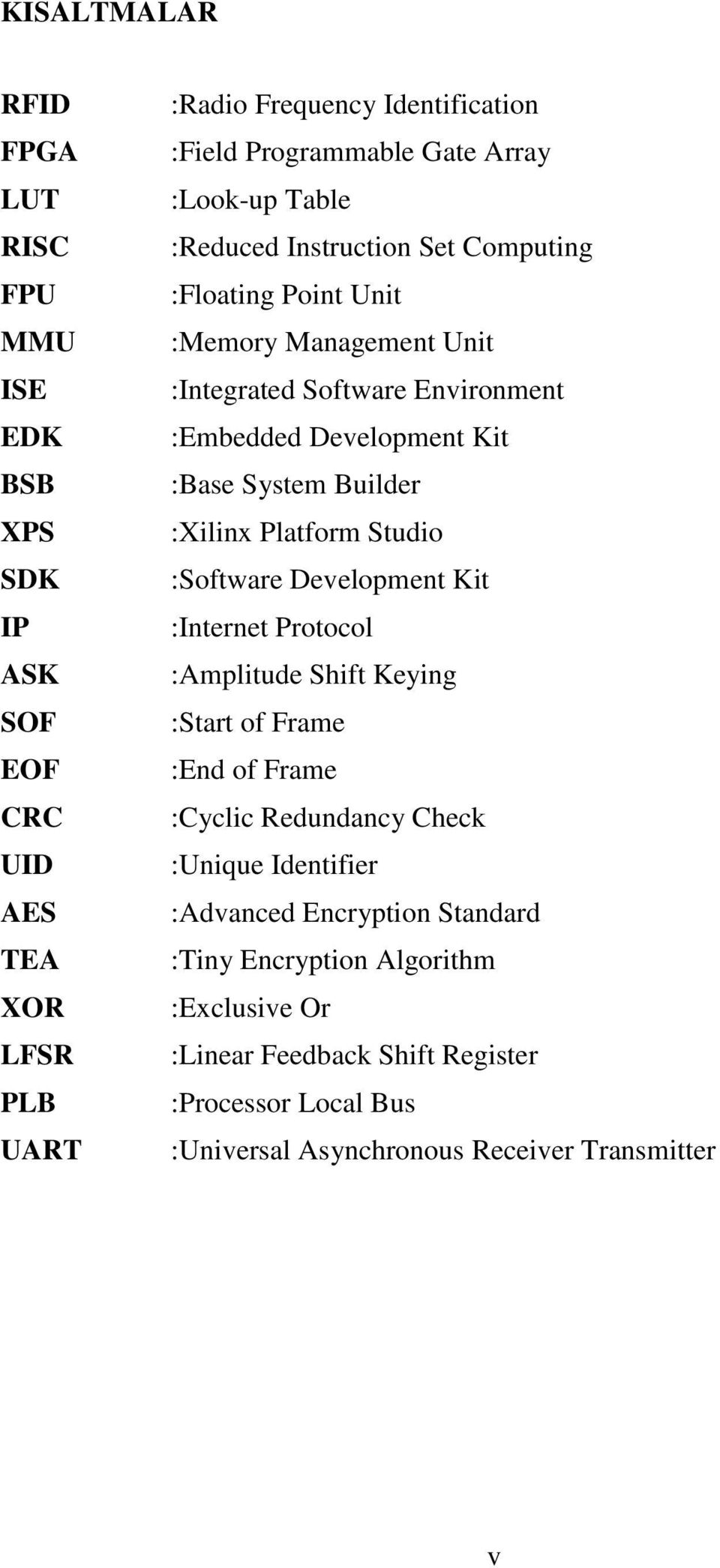 Builder :Xilinx Platform Studio :Software Development Kit :Internet Protocol :Amplitude Shift Keying :Start of Frame :End of Frame :Cyclic Redundancy Check :Unique