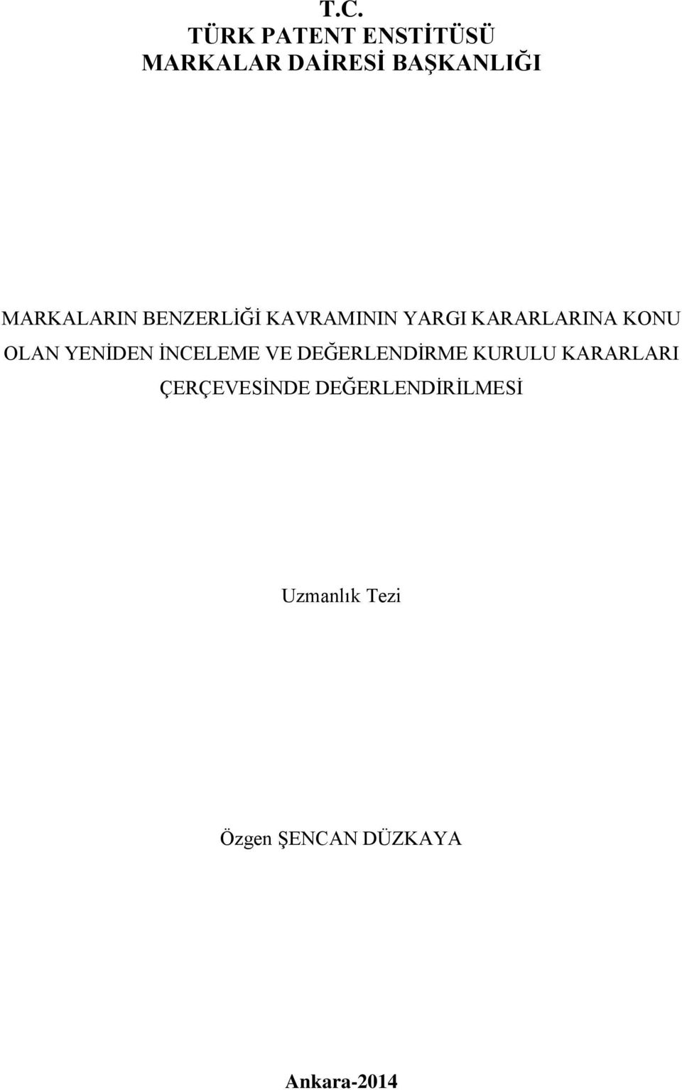 YENİDEN İNCELEME VE DEĞERLENDİRME KURULU KARARLARI