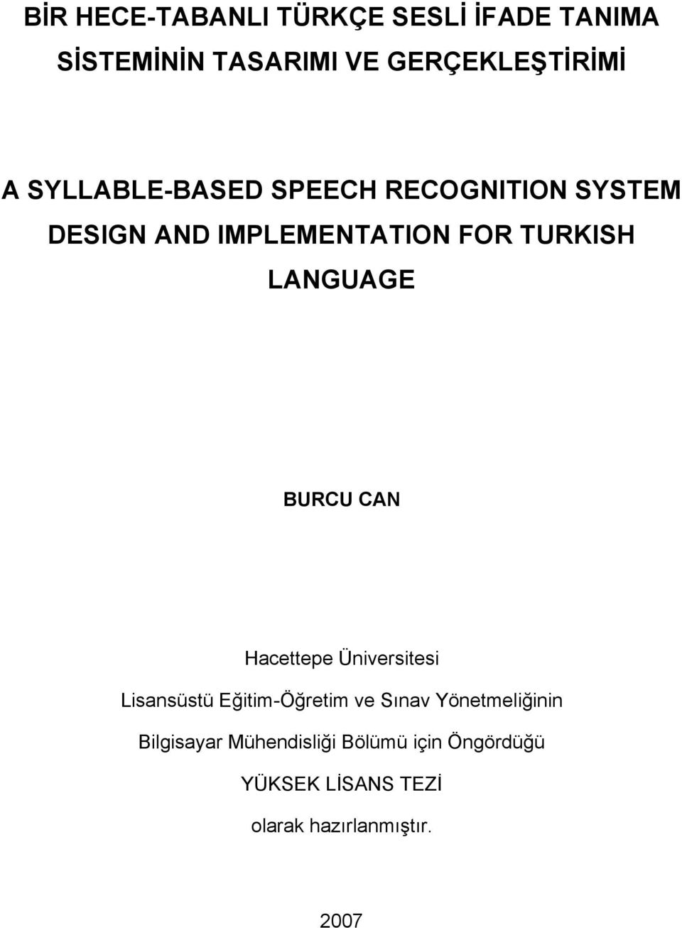 LANGUAGE BURCU CAN Hacettepe Üniversitesi Lisansüstü Eğitim-Öğretim ve Sınav