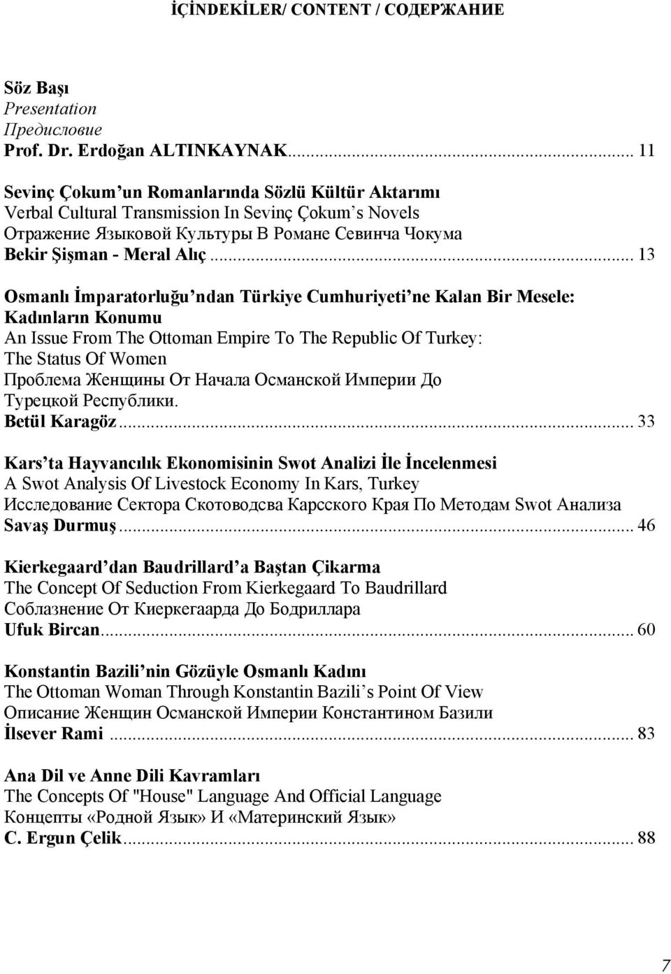 .. 13 Osmanlı İmparatorluğu ndan Türkiye Cumhuriyeti ne Kalan Bir Mesele: Kadınların Konumu An Issue From The Ottoman Empire To The Republic Of Turkey: The Status Of Women Проблема Женщины От Начала