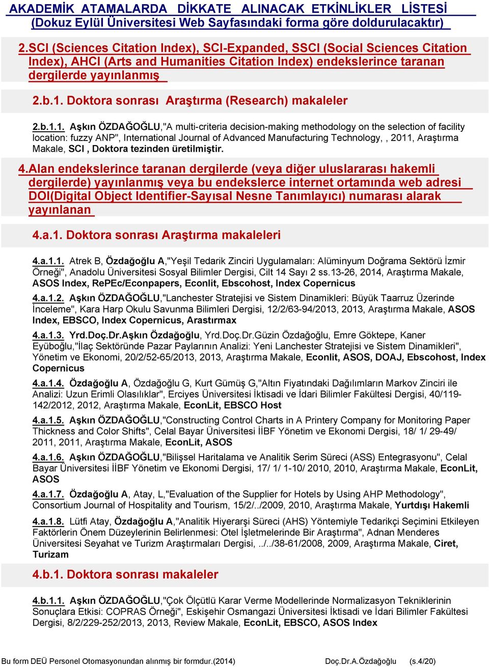 Doktora sonrası Araştırma (Research) makaleler 2.b.1.