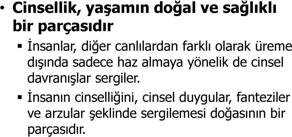 cinsel davranışlar sergiler.