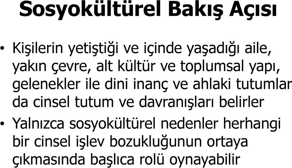 tutumlar da cinsel tutum ve davranışları belirler Yalnızca sosyokültürel