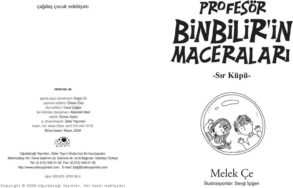 kuruluşudur. Mahmutbey mh. Deve kald r m cd. Gelincik sk. no:6 Ba c lar- stanbul,türkiye Tel: (0 212) 446 21 00, Fax: (0 212) 446 01 39 http://www.zaferyayinlari.