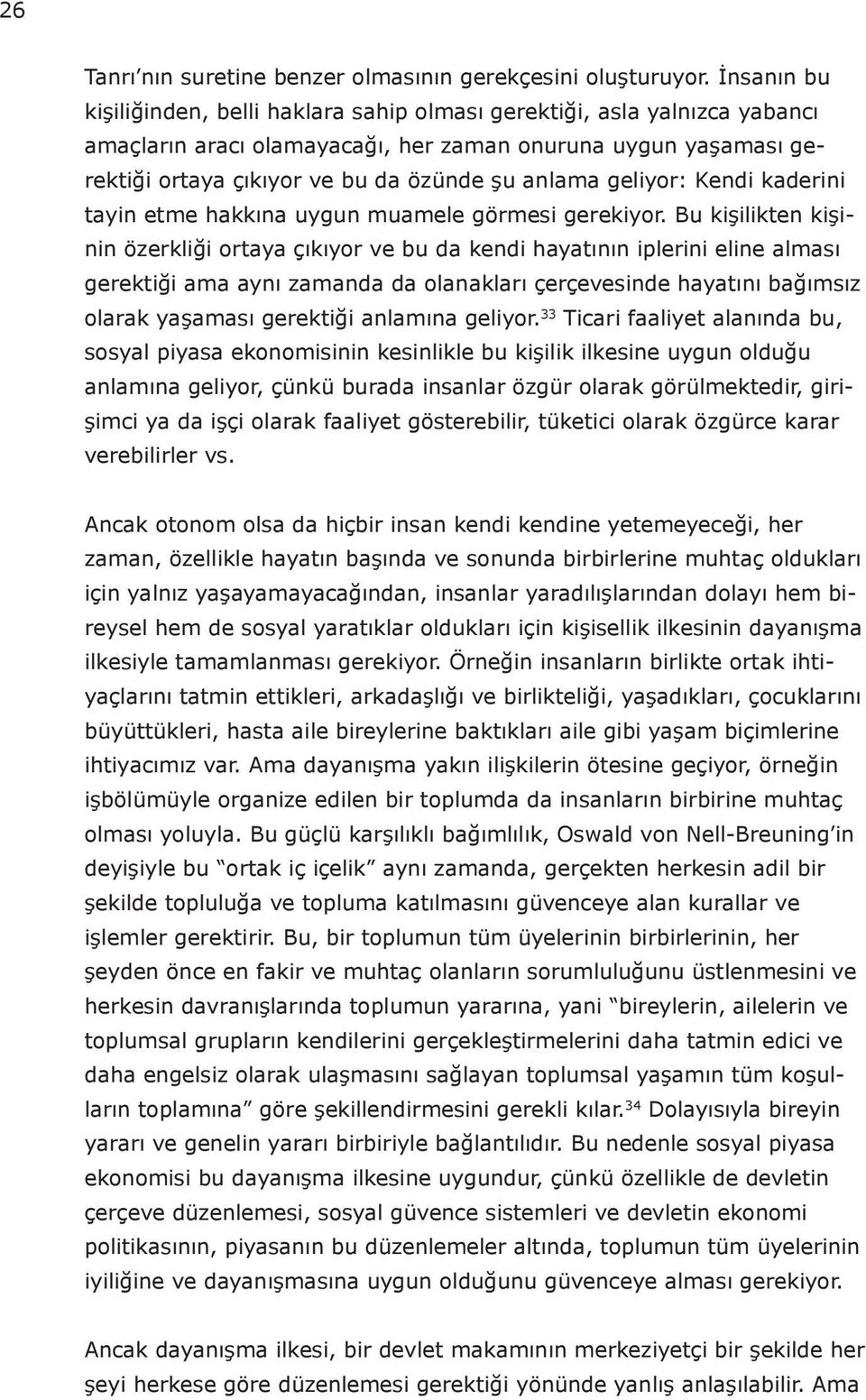 geliyor: Kendi kaderini tayin etme hakkına uygun muamele görmesi gerekiyor.