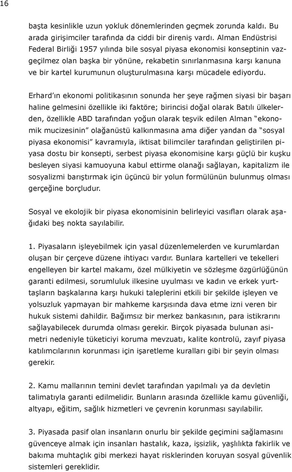 karşı mücadele ediyordu.