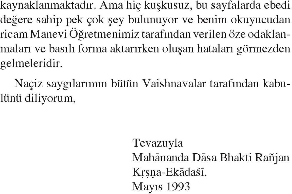 ricam Manevi Óğretmenimiz tarafından verilen óze odaklanmaları ve basılı forma aktarırken