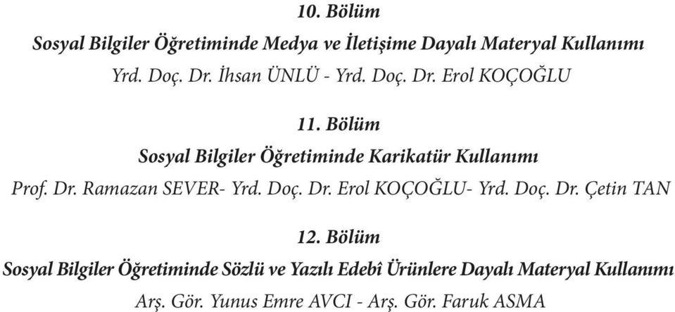 Dr. Ramazan SEVER- Yrd. Doç. Dr. Erol KOÇOĞLU- Yrd. Doç. Dr. Çetin TAN 12.