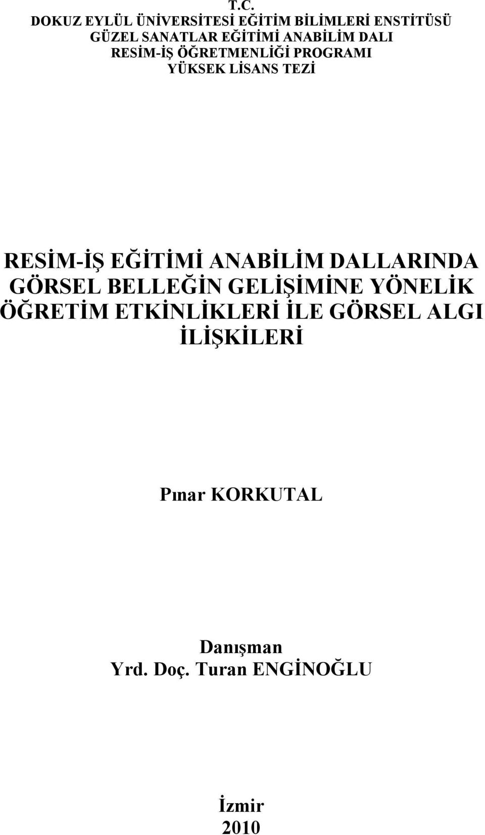 ANABİLİM DALLARINDA GÖRSEL BELLEĞİN GELİŞİMİNE YÖNELİK ÖĞRETİM ETKİNLİKLERİ İLE