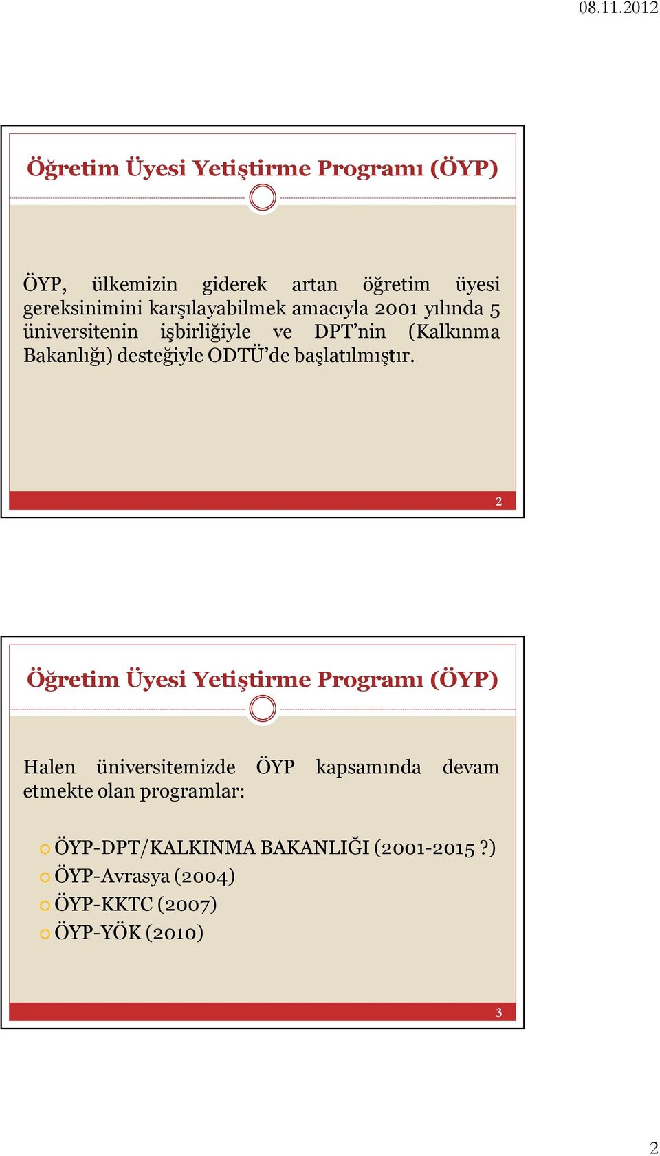 desteğiyle ODTÜ de başlatılmıştır.