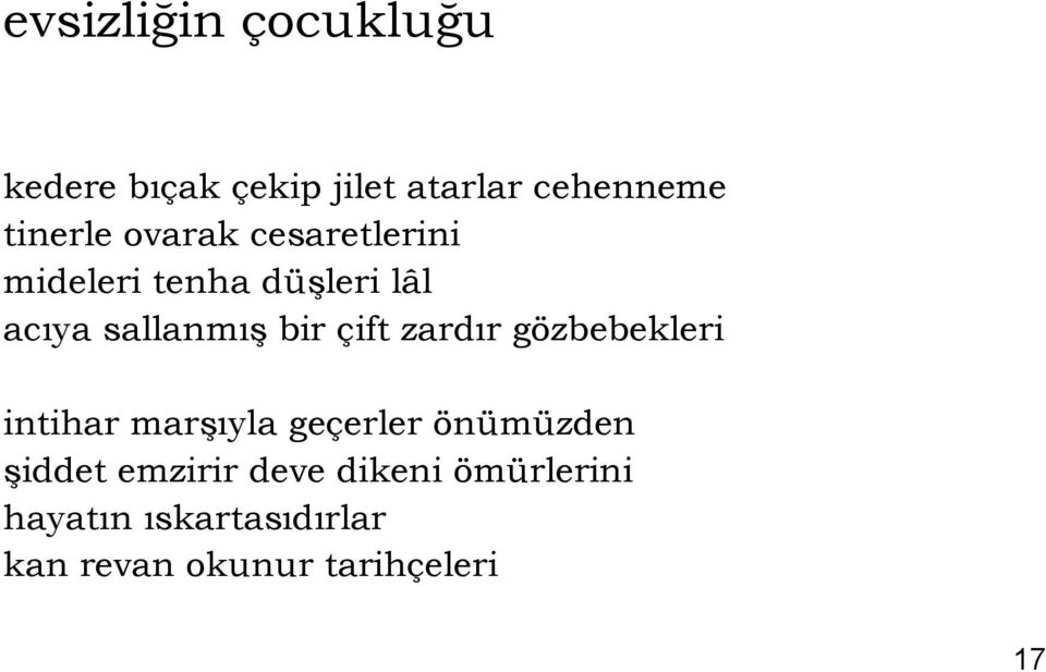 zardır gözbebekleri intihar marşıyla geçerler önümüzden şiddet emzirir