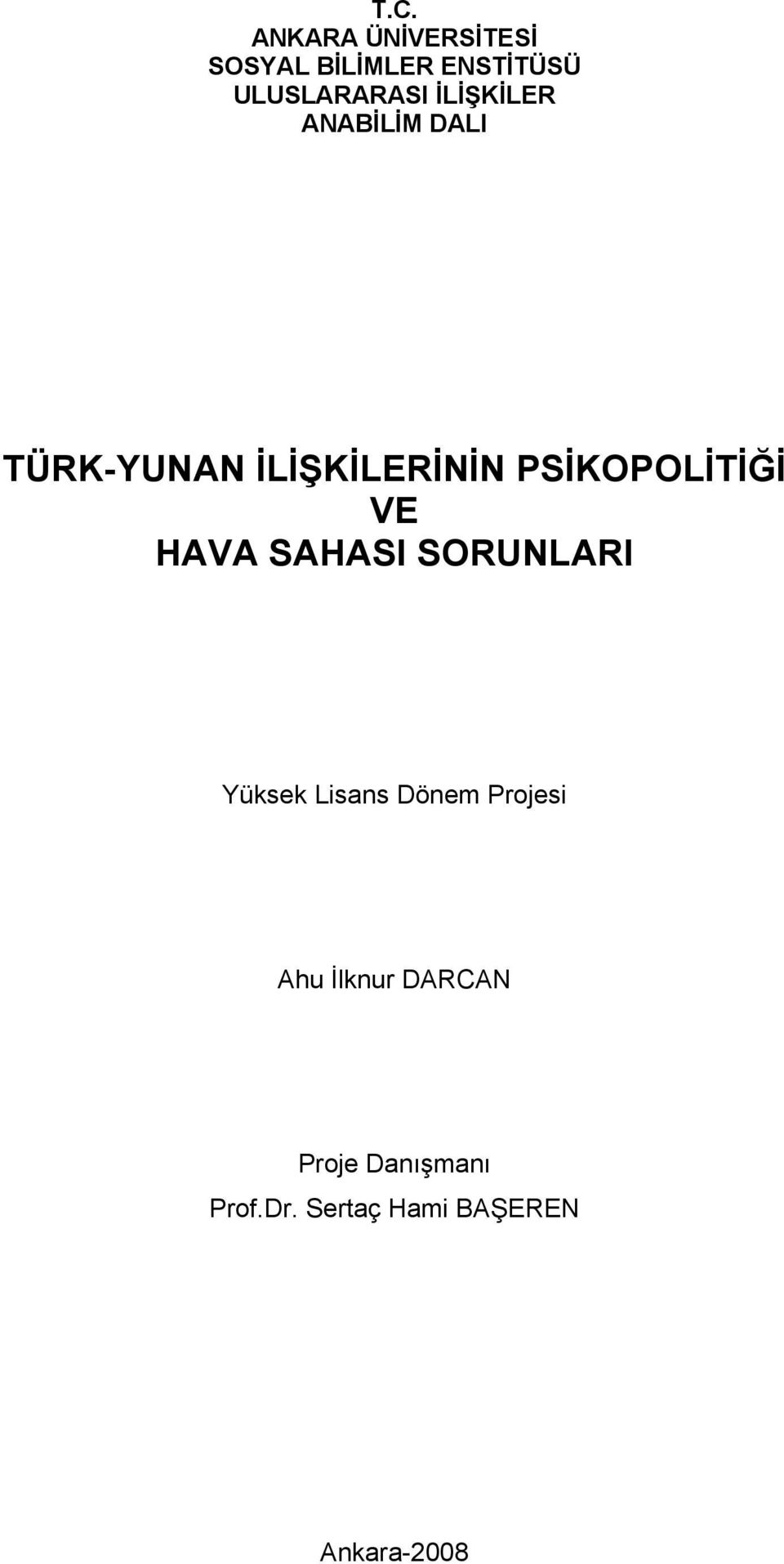 VE HAVA SAHASI SORUNLARI Yüksek Lisans Dönem Projesi Ahu İlknur