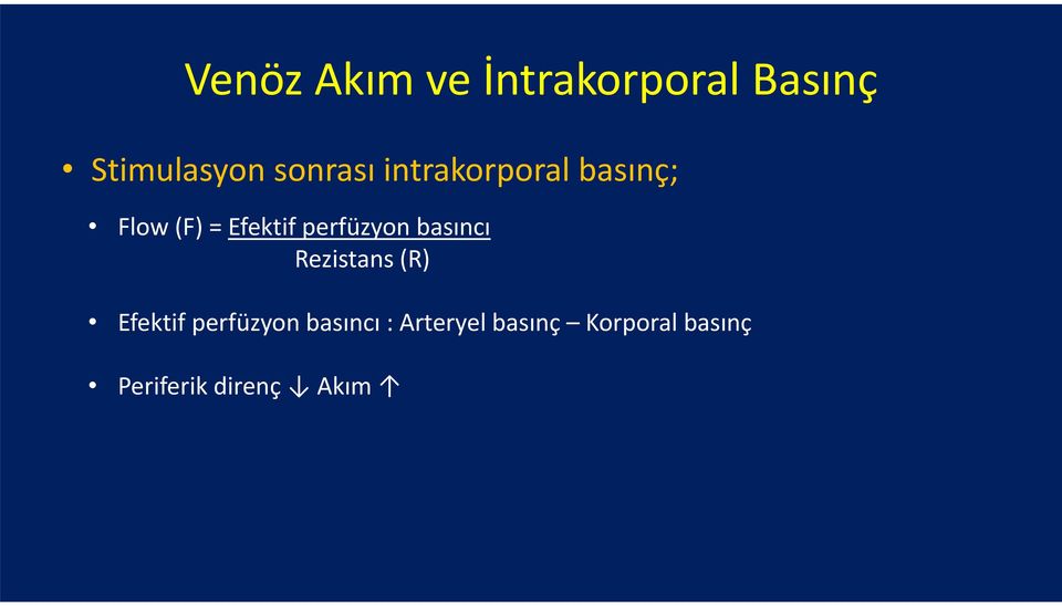 perfüzyon basıncı Rezistans (R) Efektif perfüzyon