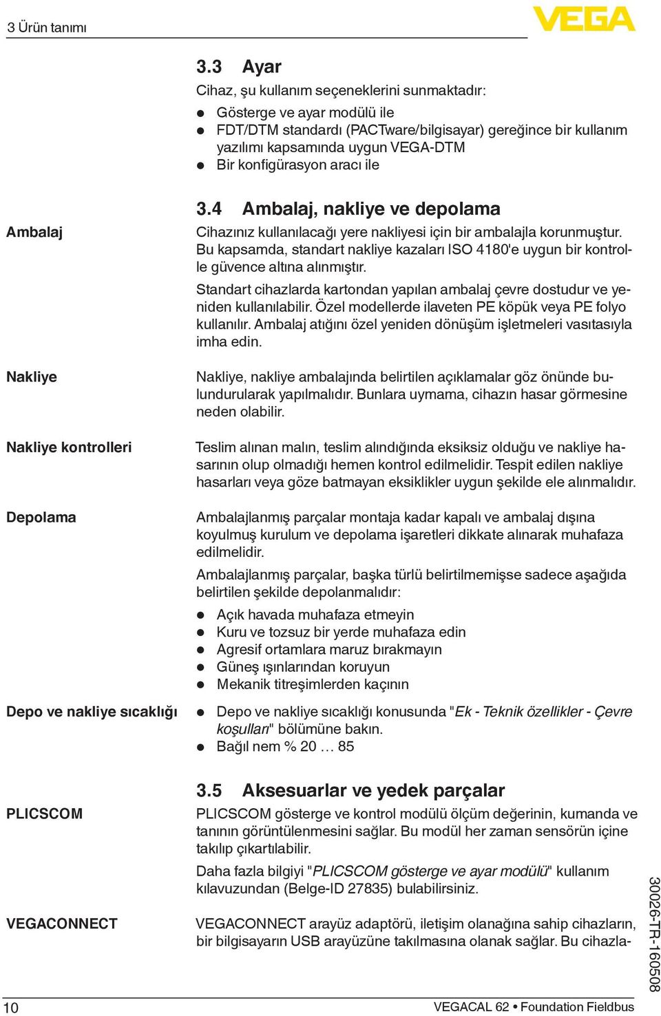 kullanım Ambalaj Nakliye Nakliye kontrolleri Depolama Depo ve nakliye sıcaklığı PLICSCOM VEGACONNECT 10 3.