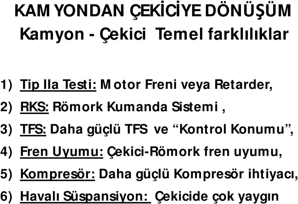 Daha güçlü TFS ve Kontrol Konumu, 4) Fren Uyumu: Çekici-Römork fren uyumu,