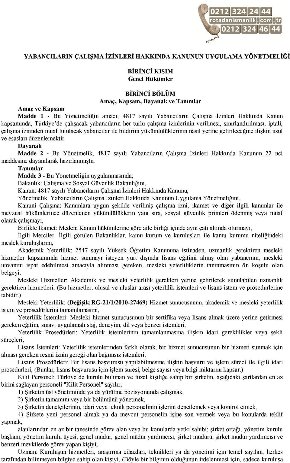 yabancılar ile bildirim yükümlülüklerinin nasıl yerine getirileceğine ilişkin usul ve esasları düzenlemektir.