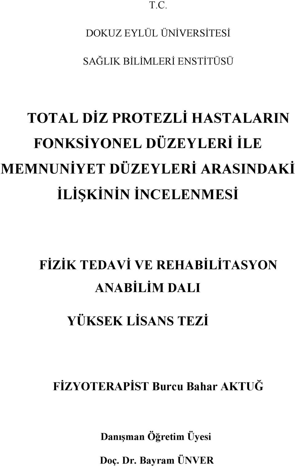 İLİŞKİNİN İNCELENMESİ FİZİK TEDAVİ VE REHABİLİTASYON ANABİLİM DALI YÜKSEK