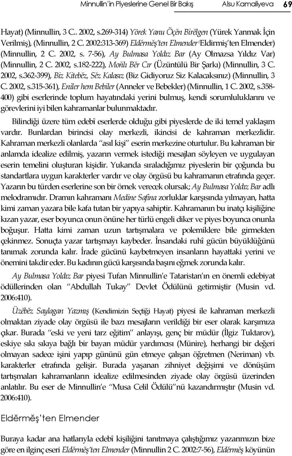 2002, s.362-399), Biz Kiteběz, Sěz Kalasız (Biz Gidiyoruz Siz Kalacaksınız) (Minnullin, 3 C. 2002, s.